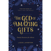 The God of Amazing Gifts: Family Devotions for Advent