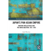 Japan's Pan-Asian Empire: Wartime Intellectuals and the Korea Question, 1931-1945
