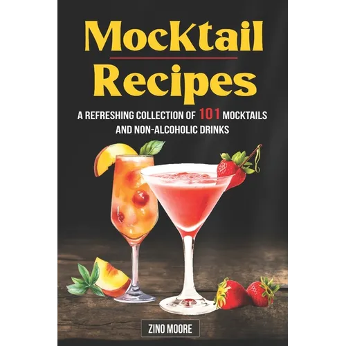 Mocktail Recipes A Refreshing Collection Of 101 Mocktails And Non-Alcoholic Drinks