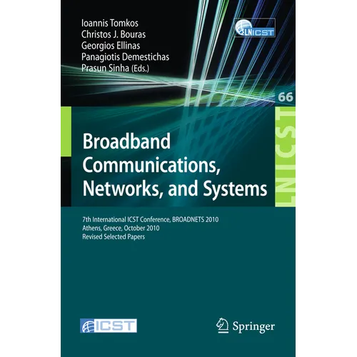 Broadband Communications, Networks and Systems: 7th International Icst Conference, Broadnets 2010, Athens, Greece, October 25-27, 2010, Revised Select