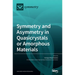 Symmetry and Asymmetry in Quasicrystals or Amorphous Materials