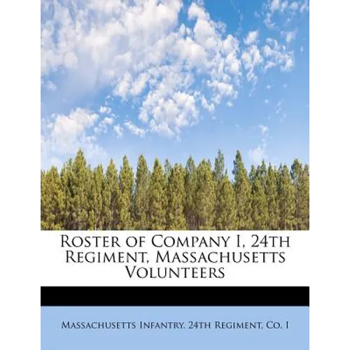 Roster of Company I, 24th Regiment, Massachusetts Volunteers