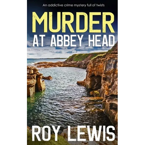 MURDER AT ABBEY HEAD an addictive crime mystery full of twists