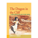 The Dragon in the Cliff: A Novel Based on the Life of Mary Anning