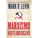 Marxismo Norteamericano (American Marxism Spanish Edition)