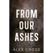 From Our Ashes Alternate Cover: Book Two