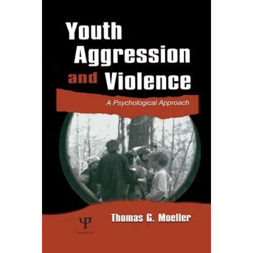 Youth Aggression and Violence: A Psychological Approach