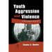 Youth Aggression and Violence: A Psychological Approach