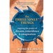 The Three Only Things: Tapping the Power of Dreams, Coincidence, and Imagination