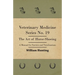 Veterinary Medicine Series No. 19 - The Art of Horse-Shoeing - A Manual for Farriers and Veterinarians