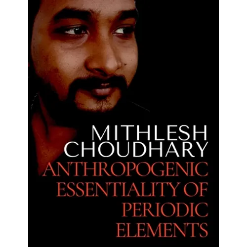 Anthropogenic Essentiality of Periodic Elements