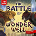 The Battle of Wonder Well