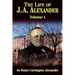 The Life of J a Alexander - Vol. 1
