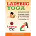 Ladybug Yoga In-Classroom Teacher Tools & Techniques Guide