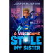 A Videogame Stole My Sister