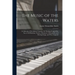 The Music of the Waters: A Collection of the Sailors' Chanties, Or Working Songs of the Sea, of All Maritime Nations: Boatmen's, Fishermen's, a