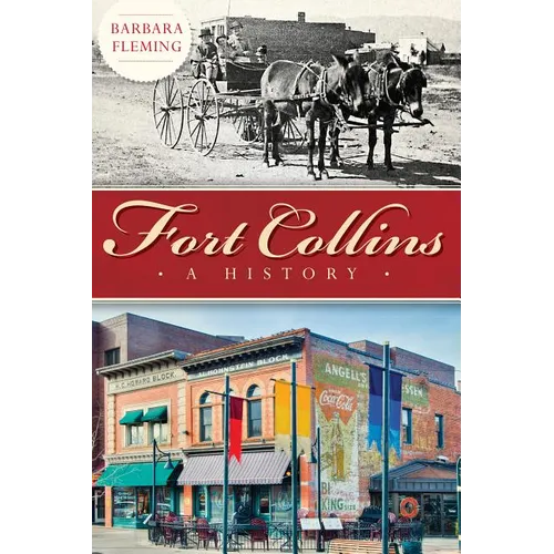 Fort Collins: A History