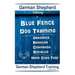 German Shepherd Training By Blue Fence Dog Training Obedience - Commands Behavior - Socialize Hand Cues Too! German Shepherd Training