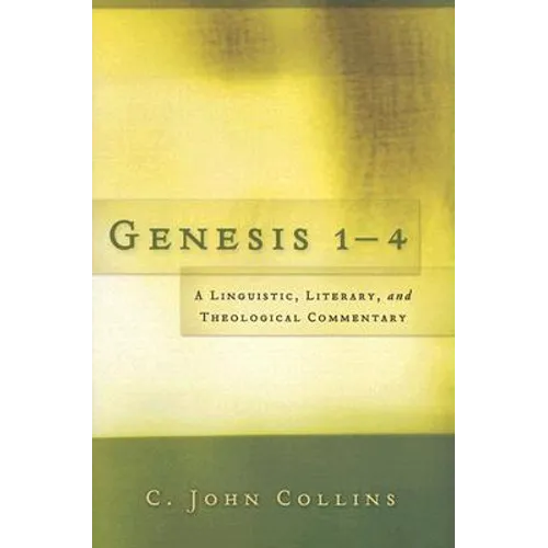 Genesis 1-4: A Linguistic, Literary, and Theological Commentary