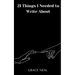 21 Things I Needed to Write About