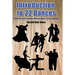 Introduction to 22 Kinds of Dances: (Ballroom, Latin, Country & Western, Ethnic, and Line Dances)