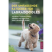 Der Umfassende Ratgeber Für Labradoodles: Auswählen, Trainieren, Füttern, Aufziehen und Lieben Ihres neuen Labradoodle-Welpen