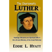 The Charismatic Luther: Healings, Miracles and Spiritual Gifts in the Life and Ministry of the Great Reformer