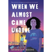 When We Almost Came Undone
