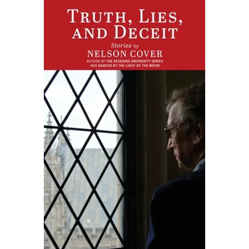 Truth, Lies, and Deceit: Stories