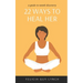 22 Ways to Heal Her: A Guide to Womb Discovery