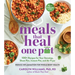 Meals That Heal - One Pot: Promote Whole-Body Health with 100+ Anti-Inflammatory Recipes for Your Stovetop, Sheet Pan, Instant Pot, and Air Fryer