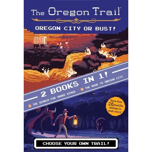 The Oregon Trail: Oregon City or Bust! (Two Books in One): The Search for Snake River and the Road to Oregon City