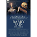 The Collected Supernatural and Weird Fiction of Barry Pain-Volume 3: Eight Short Stories, Two Novellas & One Novel of the Strange and Unusual Includin