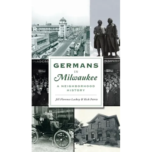 Germans in Milwaukee: A Neighborhood History