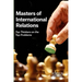 Masters of International Relations: Top Thinkers on the Top Problems