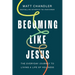 Becoming Like Jesus: The Everyday Journey to Living a Life of Holiness