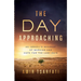 The Day Approaching: An Israeli's Message of Warning and Hope for the Last Days
