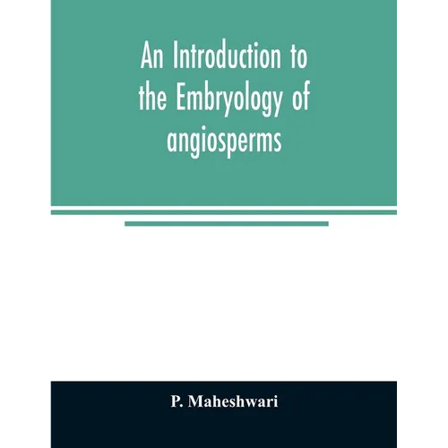 An introduction to the embryology of angiosperms
