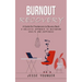 Burnout Recovery: A Guide for Freelancers to Bounce Back (A Holistic Approach to Restoring Health and Happiness)
