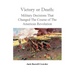 Victory or Death: Military Decisions that Changed the Course of the American Revolution