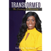 Transformed: The Journey to Becoming