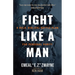 Fight Like a Man: A Bold, Biblical Battle Plan for Personal Purity