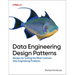 Data Engineering Design Patterns: Recipes for Solving the Most Common Data Engineering Problems