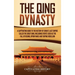 The Qing Dynasty: A Captivating Guide to the History of China's Last Empire Called the Great Qing, Including Events Such as the Fall of Beijing, Opium