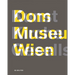 DOM Museum Wien Kunst Kirche Gesellschaft