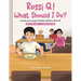 Rossi Q! What Should I Do: Lunchroom-Lonely Problem-Solution Book #1