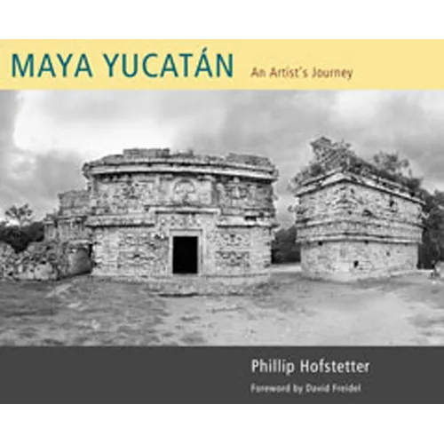 Maya Yucatán: An Artist's Journey