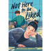 Not Here to Be Liked