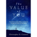The Value of You: The Guide to Living Boldly and Joyfully Through the Power of Core Values