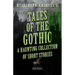 Tales of the Gothic: A Haunting Collection of Short Stories
